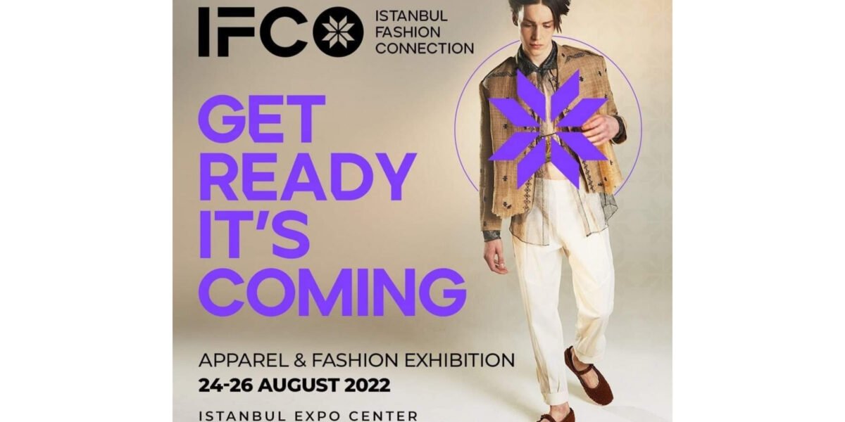 صورة مميزة: معرض ISTANBUL FASHION CONNECTION 2022 ينطلق في أغسطس